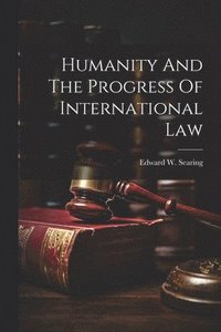 bokomslag Humanity And The Progress Of International Law