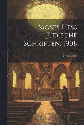 bokomslag Moses Hess Jdische Schriften, 1908