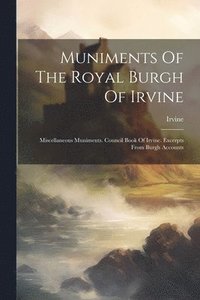 bokomslag Muniments Of The Royal Burgh Of Irvine