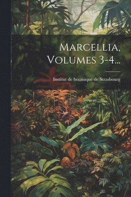 bokomslag Marcellia, Volumes 3-4...