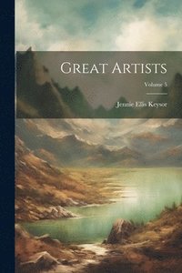 bokomslag Great Artists; Volume 5