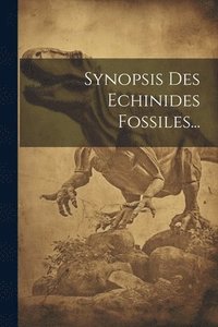 bokomslag Synopsis Des Echinides Fossiles...