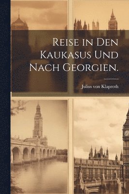 bokomslag Reise in den Kaukasus und nach Georgien.