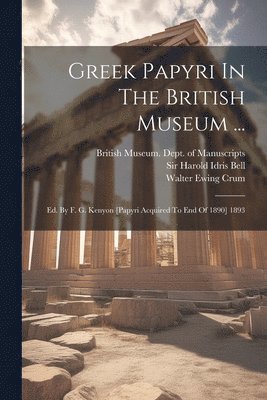 British Museum Dept of Manuscripts, Harold Idris Bell, Walter Ewing Crum - Greek Papyri In The British Museum ..., Häftad