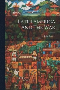 bokomslag Latin America And The War