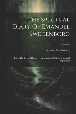 bokomslag Spiritual Diary Of Emanuel Swedenborg