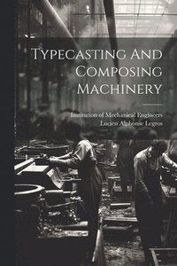 bokomslag Typecasting And Composing Machinery