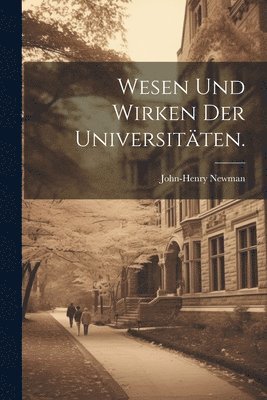 bokomslag Wesen und Wirken der Universitten.