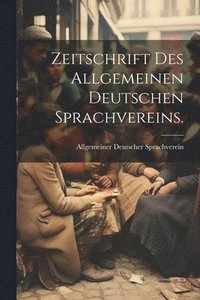 bokomslag Zeitschrift des Allgemeinen Deutschen Sprachvereins.