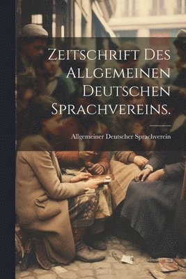 bokomslag Zeitschrift des Allgemeinen Deutschen Sprachvereins.