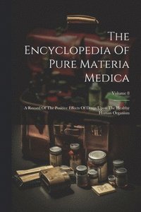 bokomslag The Encyclopedia Of Pure Materia Medica