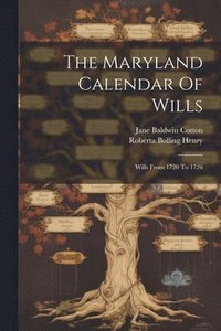 bokomslag The Maryland Calendar Of Wills