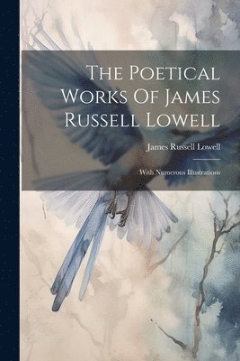 Poetical Works Of James Russell Lowell