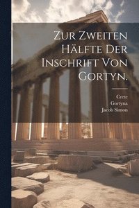 bokomslag Zur zweiten Hlfte der Inschrift von Gortyn.