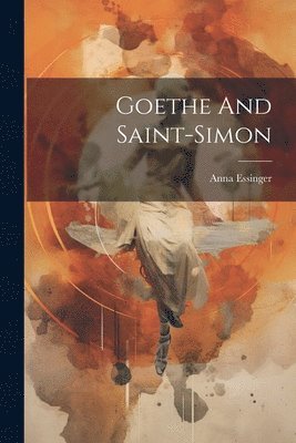 bokomslag Goethe And Saint-simon