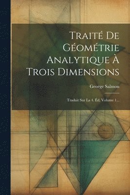 bokomslag Trait De Gomtrie Analytique  Trois Dimensions