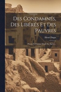 bokomslag Des Condamns, Des Librs Et Des Pauvres