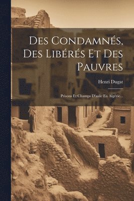 Des Condamns, Des Librs Et Des Pauvres 1