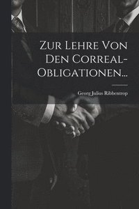 bokomslag Zur Lehre von den Correal-Obligationen...