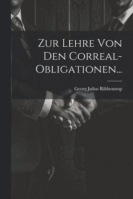 Zur Lehre von den Correal-Obligationen... 1