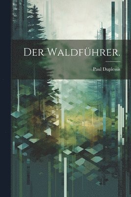 bokomslag Waldführer.