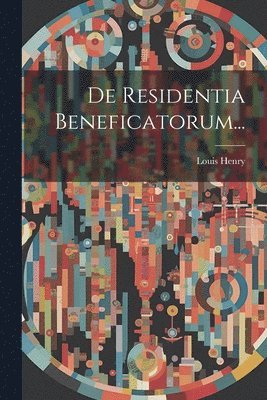 De Residentia Beneficatorum... 1
