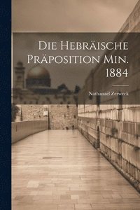 bokomslag Die Hebrische Prposition Min. 1884