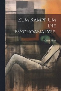 bokomslag Zum Kampf um die Psychoanalyse.