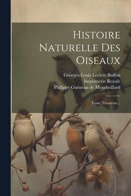 Histoire Naturelle Des Oiseaux 1