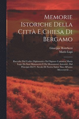 Memorie Istoriche Della Citt E Chiesa Di Bergamo 1
