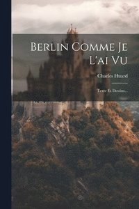 bokomslag Berlin Comme Je L'ai Vu