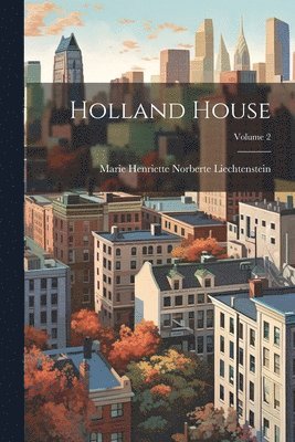 Holland House; Volume 2 1