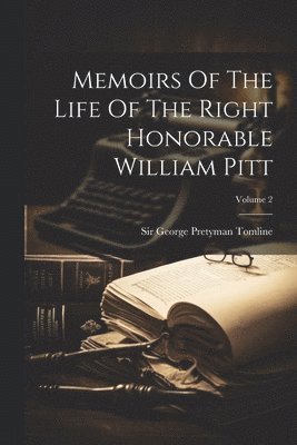 bokomslag Memoirs Of The Life Of The Right Honorable William Pitt; Volume 2