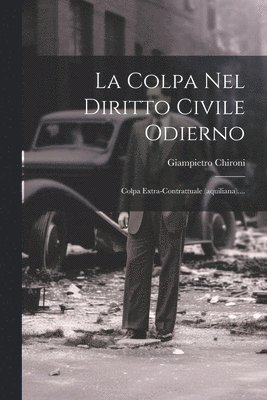 La Colpa Nel Diritto Civile Odierno 1