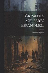 bokomslag Crímenes Célebres Españoles...