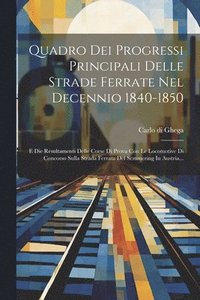 bokomslag Quadro Dei Progressi Principali Delle Strade Ferrate Nel Decennio 1840-1850