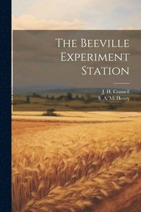 bokomslag The Beeville Experiment Station