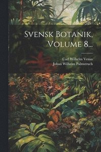 bokomslag Svensk Botanik, Volume 8...