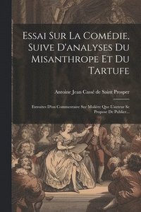 bokomslag Essai Sur La Comdie, Suive D'analyses Du Misanthrope Et Du Tartufe