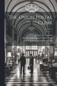 bokomslag Union Postal Clerk; Volume 6