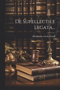 bokomslag De Supellectile Legata...
