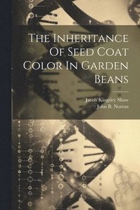 bokomslag Inheritance Of Seed Coat Color In Garden Beans