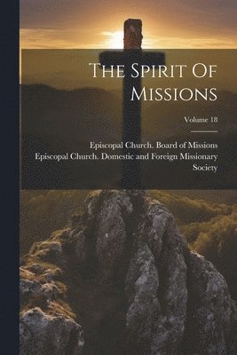 The Spirit Of Missions; Volume 18 1