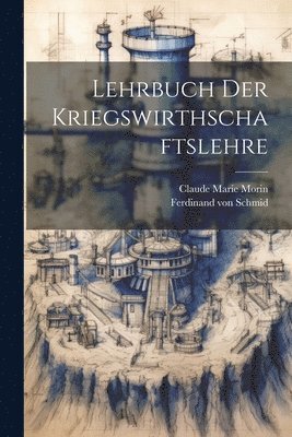 bokomslag Lehrbuch Der Kriegswirthschaftslehre