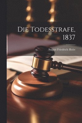 bokomslag Die Todesstrafe, 1837