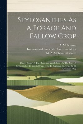 bokomslag Stylosanthes As A Forage And Fallow Crop