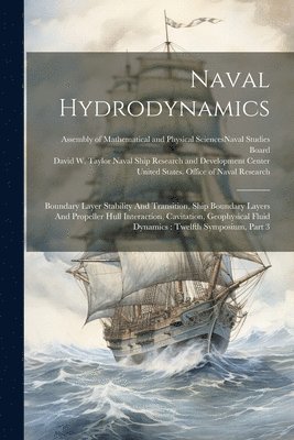 United States Office of Naval Research, David W Taylor Naval Ship Research and, Assembly of Mathematical and Physical S - Naval Hydrodynamics, Häftad