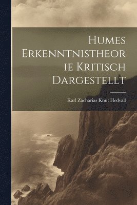 Humes Erkenntnistheorie Kritisch Dargestellt 1