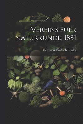 Hermann Friedrich Kessler - Vereins fuer Naturkunde, 1881, Häftad