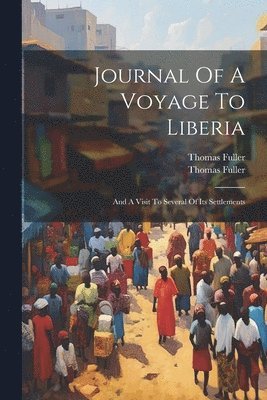 bokomslag Journal Of A Voyage To Liberia